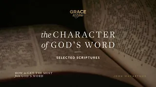 The Character of God's Word (Selected Scriptures) [Audio Only]