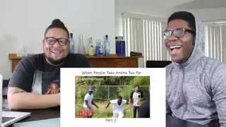 "When People Take Anime Too Far (Full Version ORIGINAL CREATORS)" REACTION!!!!