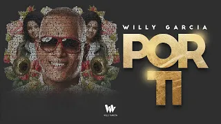 Willy García - Por Ti | Salsa con Letra Romántica 2020