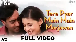 Tere Pyar Mein Main Marjawan - Full Video | Hogi Pyaar Ki Jeet | Ajay Devgan & Neha