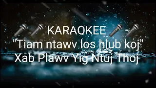 Tiam Ntxawv Los Hlub Koj [Karaoke] by Xab Plawv Yig Ntuj