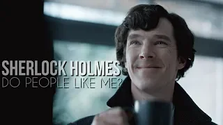 BBC Sherlock || Do people like me?