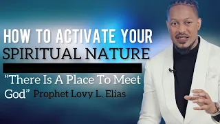 How To Activate Your Spiritual Nature|Prophet Lovy L. Elias