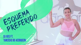 Esquema Preferido - DJ Ivis ft. Tarcísio do Acordeon / Coreografia Larissa Ferrari