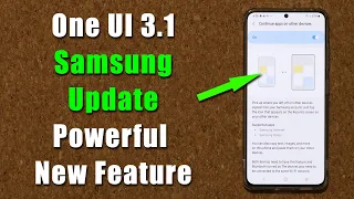 ONE UI 3.1 Update brings GAME CHANGING Feature to Galaxy Smartphones - App Continuity