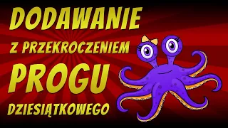 Dodawanie z przekroczeniem progu dziesiątkowego.