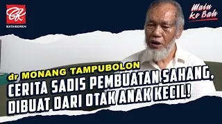 MKB | REALITA BUDAYA BATAK KUNO, SUKA MAKAN ORANG - dr MONANG TAMPUBOLON (PART II)