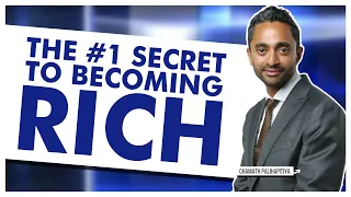 Chamath Palihapitiya: The #1 Secret to Becoming Rich