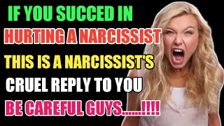 If You Succeed In Hurting A Narcissist This Is A Narcissist's Cruel Reply To You |narcissism |NPD |