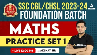SSC CGL /CHSL 2023-24 | Maths Classes By Akshay Awasthi | Practice Set 1