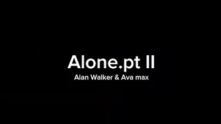 alone.pt II by. Alan Walker & Ava max.(lyrics)