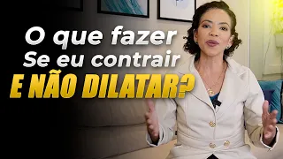 O QUE FAZER SE VOCÊ NÃO TIVER DILATAÇÃO