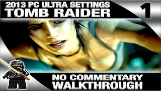 Tomb Raider (2013) No Commentary Walkthrough Part 1 (PC Ultra Settings 1080P 60fps)