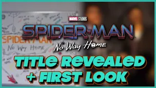 Spider-Man 3 Title REVEALED as No Way Home + FIRST LOOK Images