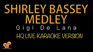 SHIRLEY BASSEY MEDLEY - Gigi De lana (HQ KARAOKE VERSION)