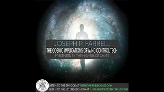 Joseph P. Farrell | Microcosm & Medium: The Cosmic Implications Of Mind Control Tech