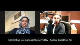 Celebrating International Women's Day - Special Guest Irim Ali