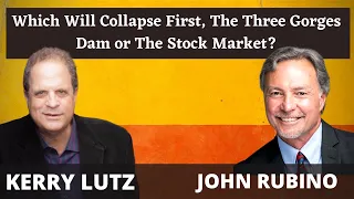 Which Will Collapse First, The Three Gorges Dam or The Stock Market? John Rubino #4823