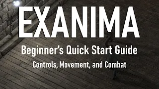 Exanima - Beginner's Quick Start Guide (All the Basics, Real Quick)