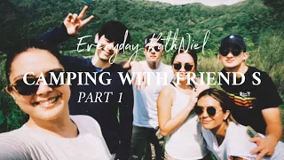 UPDATE 07/07: KATHNIEL CAMPING WITH FRIENDS! 🏕 [ PART 1 ]