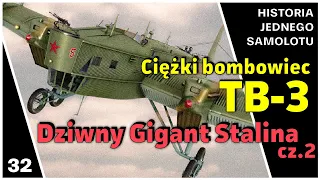 Ciężki Bombowiec TB-3 - Dziwny Gigant Stalina cz.2