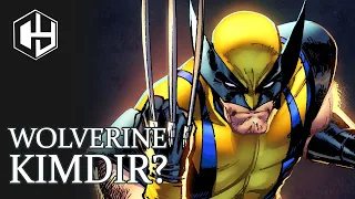 WOLVERINE KİMDİR? (1. Bölüm)