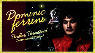 Michael Jackson - Thriller/Threatened (Dominic Ferrini Version) [Instrumental]