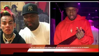 50 CENT SAYS HE'D CHOOSE 6IX9INE OVER HIS OWN SON MARQUISE JACKSON! IS HE OUT OF POCKET?