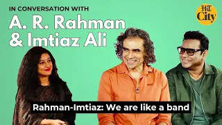 AR Rahman & Imtiaz Ali | We are like a band | Interview | HTCity | Amar Singh Chamkila