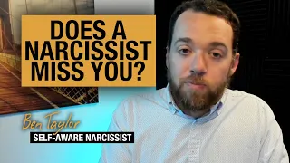 Does A Narcissist Miss You?