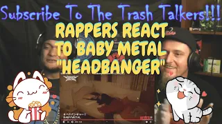 Rappers React To Baby Metal "Headbanger"!!!