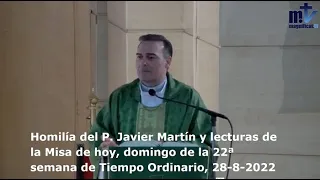 Homilía del P. Javier Martín y lecturas de hoy, domingo 22ª semana de Tiempo Ordinario, 28-8-2022