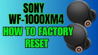 Sony WF-1000XM4 Factory Reset | battery drain | pairing issues | remove clear bluetooth device list