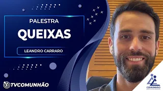 QUEIXAS - Leandro Carraro (PALESTRA ESPÍRITA)