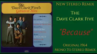 The Dave Clark Five  "Because"  TRUE Stereo Remix