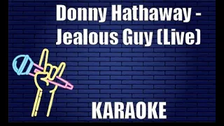 Donny Hathaway - Jealous Guy (Live) (Karaoke)