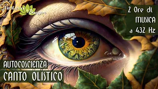 Canto Olistico Coscienza di Sè 432 Hz | Realizza il tuo Potenziale e i tuoi Obiettivi