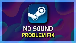 How To Fix Steam Games Have No Sound