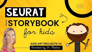 Seurat Pointillism Narrated Digital Storybook for Kids