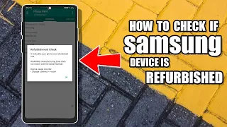 How To Check If Your Samsung Device Is Refurbished | 2024
