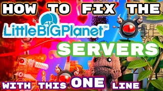 This ONE LINE could FIX the LBP SERVERS! | Littlebigplanet server shutdown