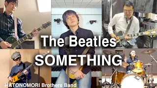 "Something" The Beatles, Covered by HATONOMORI Brothers Band