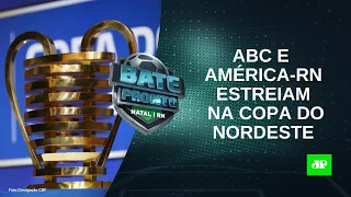 BATE PRONTO NATAL - ABC E AMÉRICA ESTREIAM NA COPA DO NORDESTE; SANTA CRUZ CLASSIFICA  - 02/02/2024