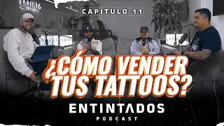 Cómo vender tus tatuajes | Invitado ALEJO XILVA | Entintados Capítulo 11