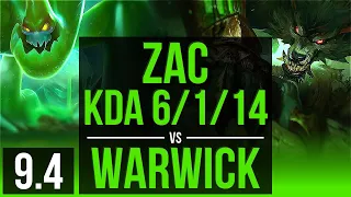 ZAC vs WARWICK (JUNGLE) | KDA 6/1/14 | NA Grandmaster | v9.4
