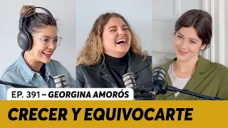 391. Crecer y equivocarte | Georgina Amorós