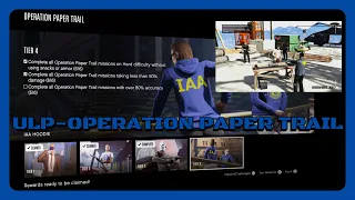 ULP - Operation Paper Trail - Tier 4 Career Progress - GTA V Online