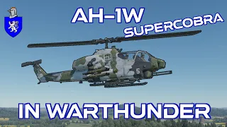 AH-1W SuperCobra In Warthunder : A Basic Review