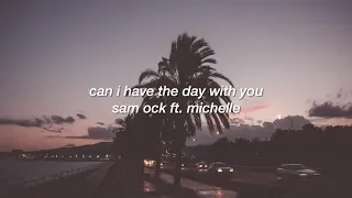 Can I Have The Day With You (Lyrics) - Sam Ock ft. Michelle