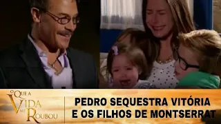 O Que A Vida me Roubou - Pedro sequestra Vitória e os filhos de Montserrat e dá um soco em Nádia